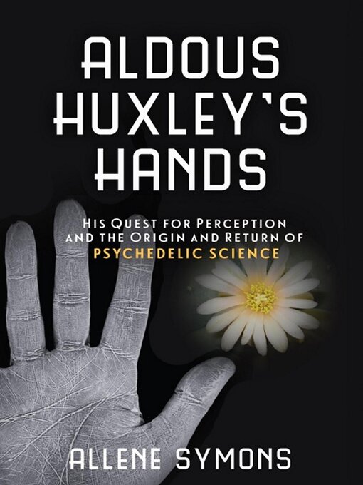 Title details for Aldous Huxley's Hands by Allene Symons - Available